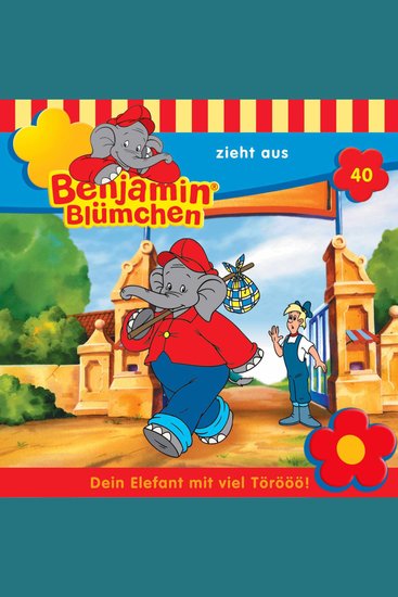 Benjamin Blümchen Folge 40: Benjamin zieht aus - cover