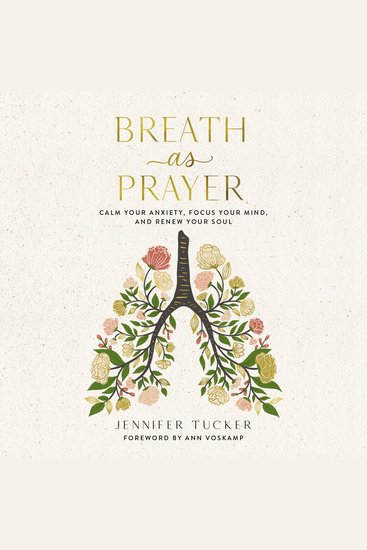 Breath as Prayer - Calm Your Anxiety Focus Your Mind and Renew Your Soul - cover