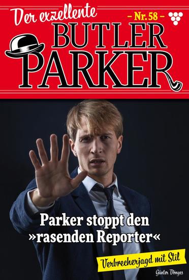 Parker stoppt den "rasende Reporter" - Der exzellente Butler Parker 58 – Kriminalroman - cover