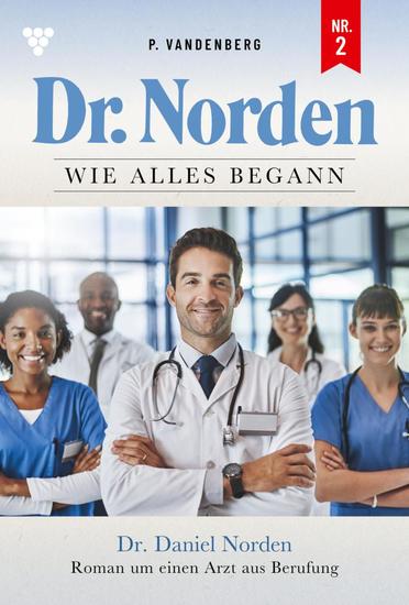 Dr Daniel Norden - Dr Norden – Die Anfänge 2 – Arztroman - cover