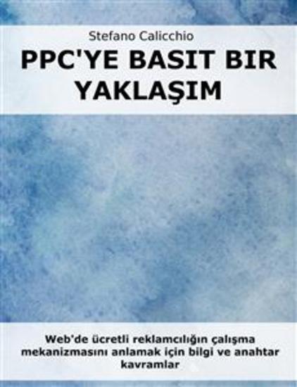 PPC'ye basit bir yaklaşım - Web'de ücretli reklamcılığın çalışma mekanizmasını anlamak için bilgi ve anahtar kavramlar - cover