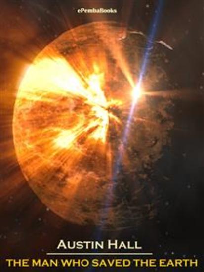 The Man Who Saved The Earth (Annotated) - cover