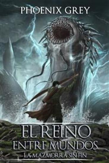 El Reino Entre Mundos: La Mazmorra Sin Fin - Una Saga De Juego De Rol Literario - cover