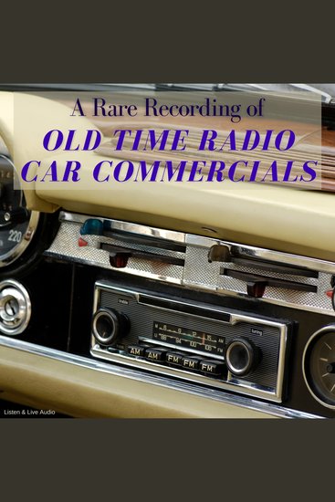 A Rare Recording of Old Time Radio Car Commercials - cover