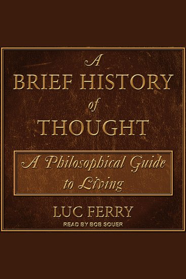 A Brief History of Thought - A Philosophical Guide to Living - cover