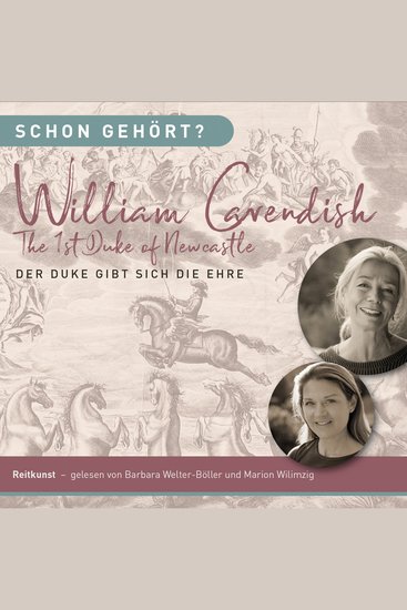 Schon gehört? Wiliam Cavendish The 1st Duke of Newcastle - Der Duke gibt sich die Ehre - cover