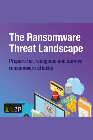 The Ransomware Threat Landscape - Prepare for recognise and survive ransomware attacks - cover