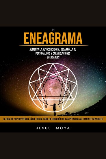 El Eneagrama: Aumenta La Autoconciencia Desarrolla Tu Personalidad Y Crea Relaciones Saludables (La Guía De Supervivencia Fácil Hecha Para La Curación De Las Personas Altamente Sensibles) - cover