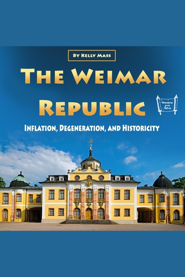 The Weimar Republic - Inflation Degeneration and Historicity - cover