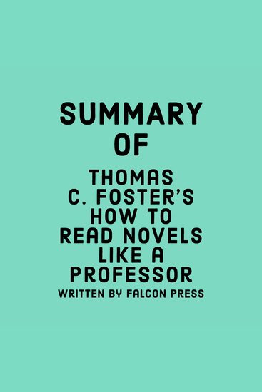 Summary of Thomas C Foster's How to Read Novels Like a Professor - cover
