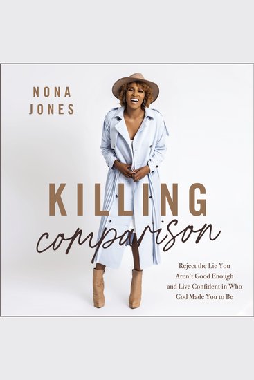 Killing Comparison - Reject the Lie You Aren't Good Enough and Live Confident in Who God Made You to Be - cover