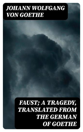 Faust; a Tragedy Translated from the German of Goethe - cover
