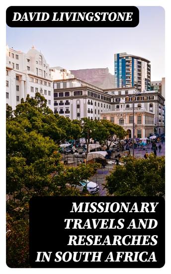 Missionary Travels and Researches in South Africa - cover