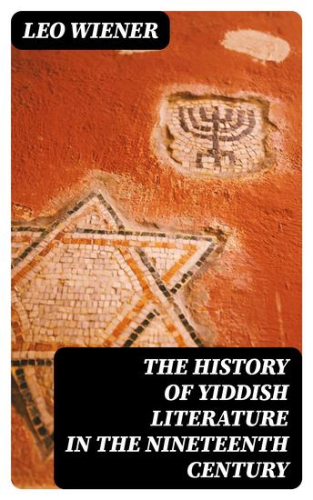 The History of Yiddish Literature in the Nineteenth Century - cover