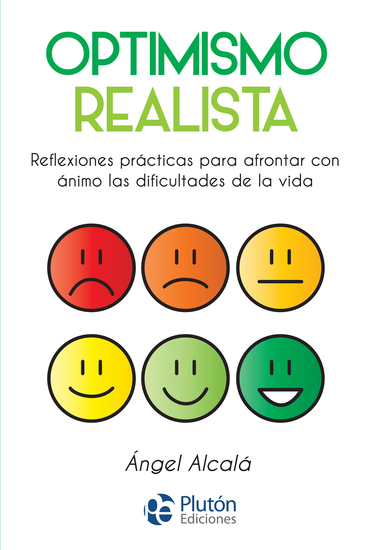 Optimismo realista - Reflexiones prácticas para afrontar con ánimo las dificultades de la vida - cover