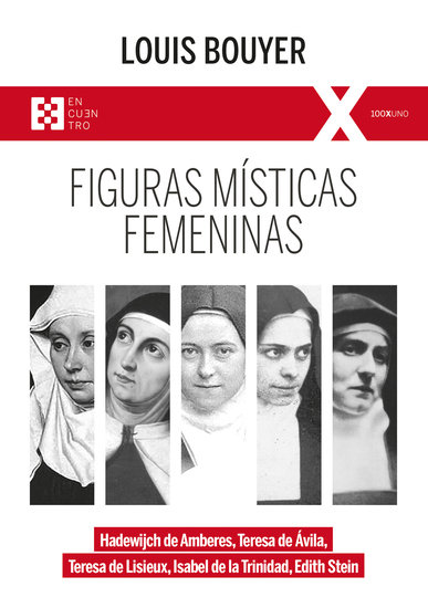 Figuras místicas femeninas - Hadewijch de Amberes Teresa de Ávila Teresa de Lisieux Isabel de la Trinidad Edith Stein - cover