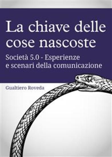 La chiave delle cose nascoste - Società 50 - Esperienze e scenari della comunicazione - cover
