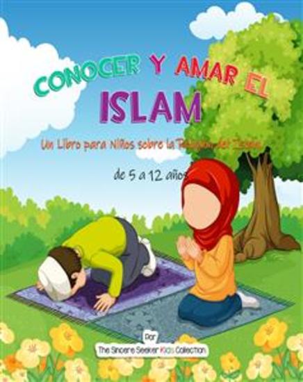 Conocer y Amar el Islam - Un Libro para Niños sobre la Religión del Islam - cover