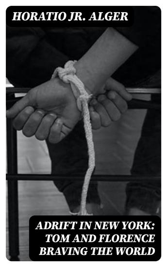 Adrift in New York: Tom and Florence Braving the World - cover