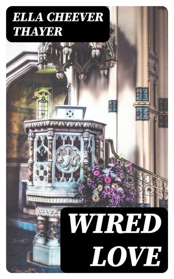 Wired Love - A Romance of Dots and Dashes - cover