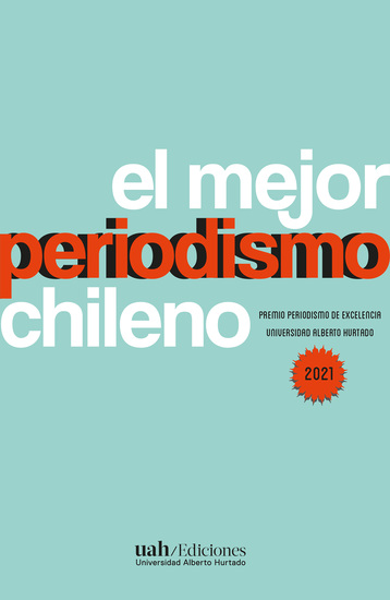 El mejor periodismo chileno - Premio Periodismo de Excelencia 2021 - cover