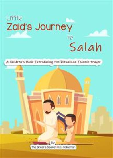 Little Zaid's Journey to Salah - A Children's Book Introducing the Ritualized Islamic Prayer - cover