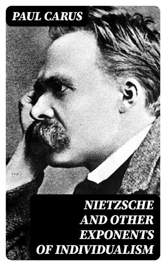 Nietzsche and Other Exponents of Individualism - cover
