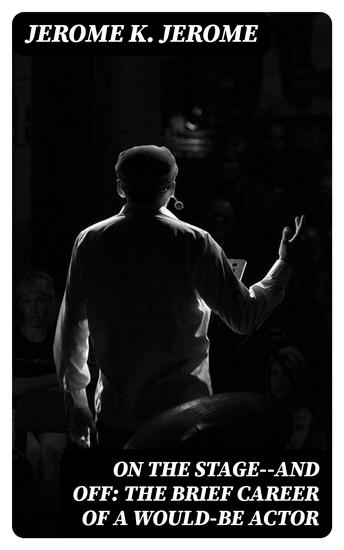 On the Stage--and Off: The Brief Career of a Would-Be Actor - cover