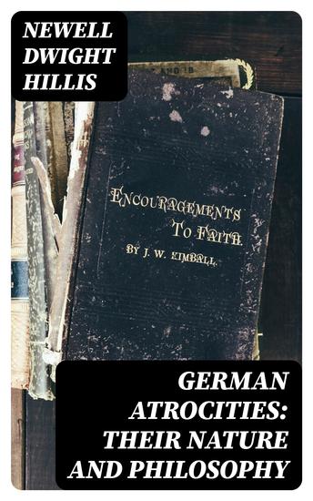 German Atrocities: Their Nature and Philosophy - cover