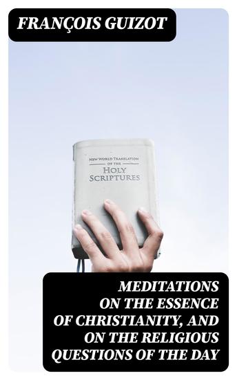 Meditations on the Essence of Christianity and on the Religious Questions of the Day - cover