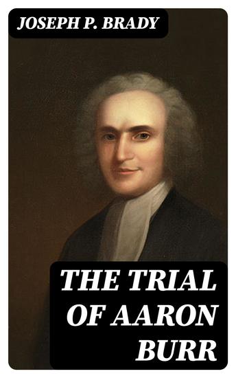 The Trial of Aaron Burr - cover