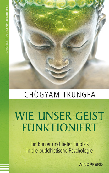 Wie unser Geist funktioniert - Ein kurzer und tiefer Einblick in die buddhistische Psychologie - cover