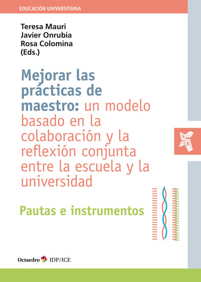 Mejorar las prácticas de maestro: un modelo basado en la colaboración y la reflexión conjunta entre la escuela y la universidad - Pautas e instrumentos - cover