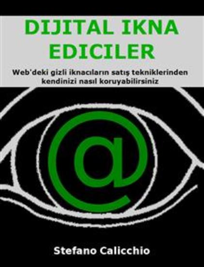 Dijital ikna ediciler - Web'deki gizli iknacıların satış tekniklerinden kendinizi nasıl koruyabilirsiniz - cover