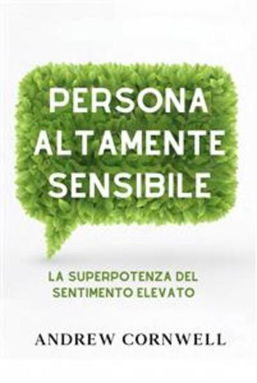 Persona Altamente Sensibile: La Superpotenza Del Sentimento Elevato - cover