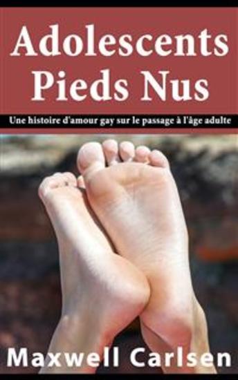 Adolescents Pieds Nus - Une Histoire D'amour Gay Sur Le Passage À L'âge Adulte - cover