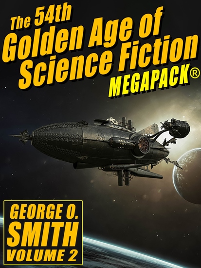 The 54th Golden Age of Science Fiction MEGAPACK®: George O Smith (Vol 2) - cover
