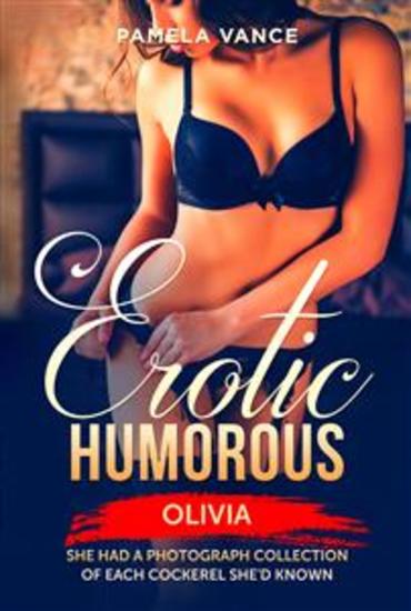 Humorous Erotica Olivia She had a photograph collection of each cockerel she'd known - cover