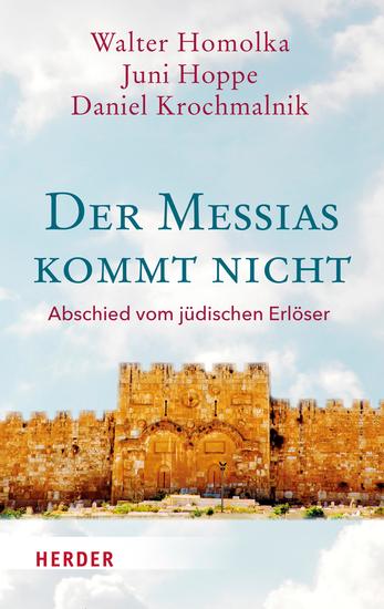 Der Messias kommt nicht - Abschied vom jüdischen Erlöser - cover