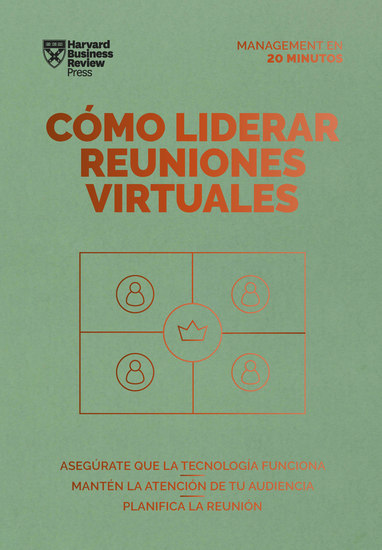 Cómo liderar reuniones virtuales Serie Management en 20 minutos - Asegúrate que la tecnología funciona Mantén la atención de tu audiencia Planifica la reunión - cover