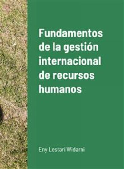 Fundamentos de la gestión internacional de recursos humanos - La estrategia básica para optimizar el desempeño de las organizaciones multinacionales - cover