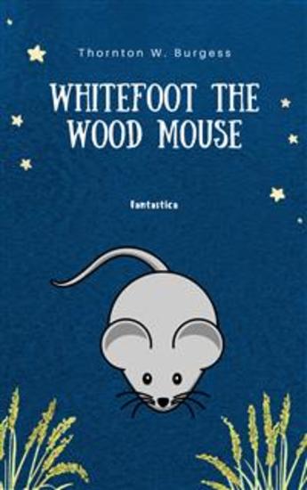 Whitefoot the Wood Mouse - cover