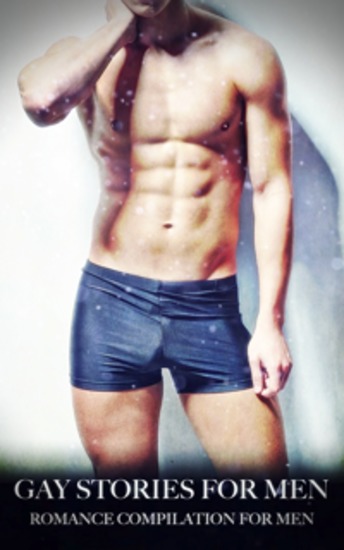 Gay Stories for Men - Romance Compilation for Men - cover