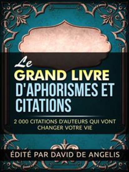 Le Grand Livre d'Aphorismes et citations (Traduit) - 2000 citations d'auteurs qui vont changer votre vie - cover