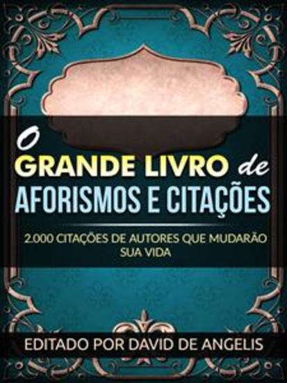 O Grande Livro de Aforismos e citações (Traduzido) - 2000 citações de autores que mudarão sua vida - cover