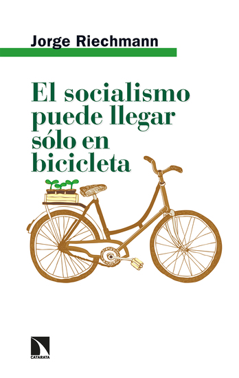 El socialismo puede llegar sólo en bicicleta - Ensayos ecosocialistas - cover