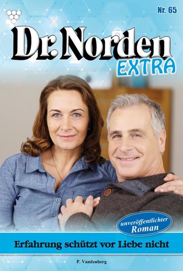 Erfahrung schützt vor Liebe nicht - Dr Norden Extra 65 – Arztroman - cover