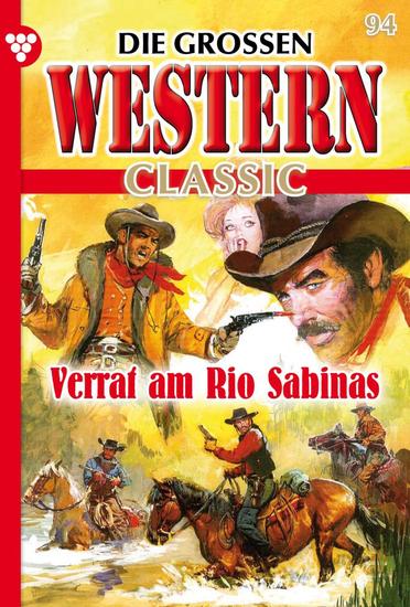 Verrat am Rio Sabinas - Die großen Western Classic 94 – Western - cover