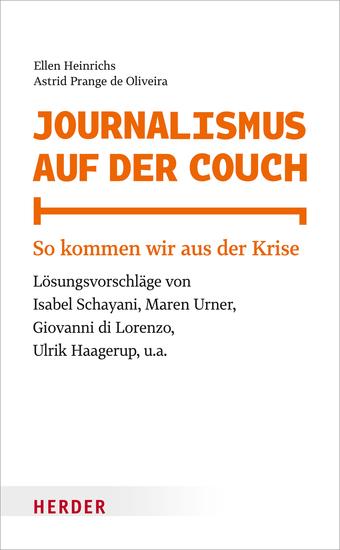 Journalismus auf der Couch - So kommen wir aus der Krise Lösungsvorschläge von Isabel Schayani Maren Urner Giovanni di Lorenzo Ulrik Haagerup u a - cover