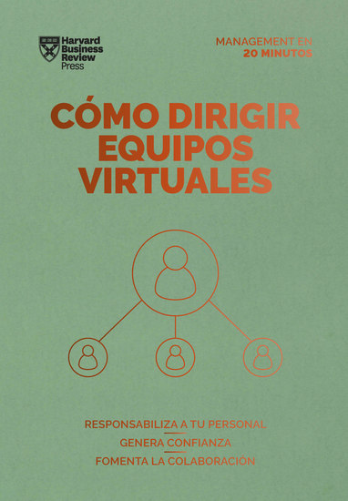 Cómo dirigir equipos virtuales Serie Management en 20 minutos - Responsabiliza a tu personal Genera confianza Fomenta la colaboración - cover